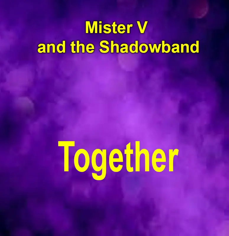 Mister V and the Shadowband - Together
